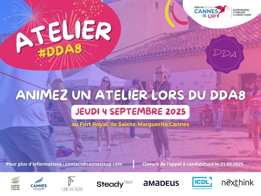 Une affiche promotionnelle colorée annonçant l'événement DDA8 organisé par Cannes is Up. Le visuel principal affiche un fond avec une photo légèrement teintée en violet, montrant des personnes participant à un atelier en plein air devant un bâtiment ancien, avec des stands et une ambiance conviviale. Le texte met en avant un appel à candidature pour animer un atelier lors du DDA8, qui aura lieu le jeudi 4 septembre 2025 au Fort Royal, Île Sainte-Marguerite, Cannes. Il est indiqué que la clôture des candidatures est fixée au 31 mars 2025. Des logos de plusieurs partenaires sont visibles en bas, dont Amadeus, Steady, Nexthink, Cannes Pays de Lérins, Cannes Côte d’Azur, FUMI Partners et ICDL. Une adresse de contact est fournie pour plus d’informations : contact@cannesisup.com.